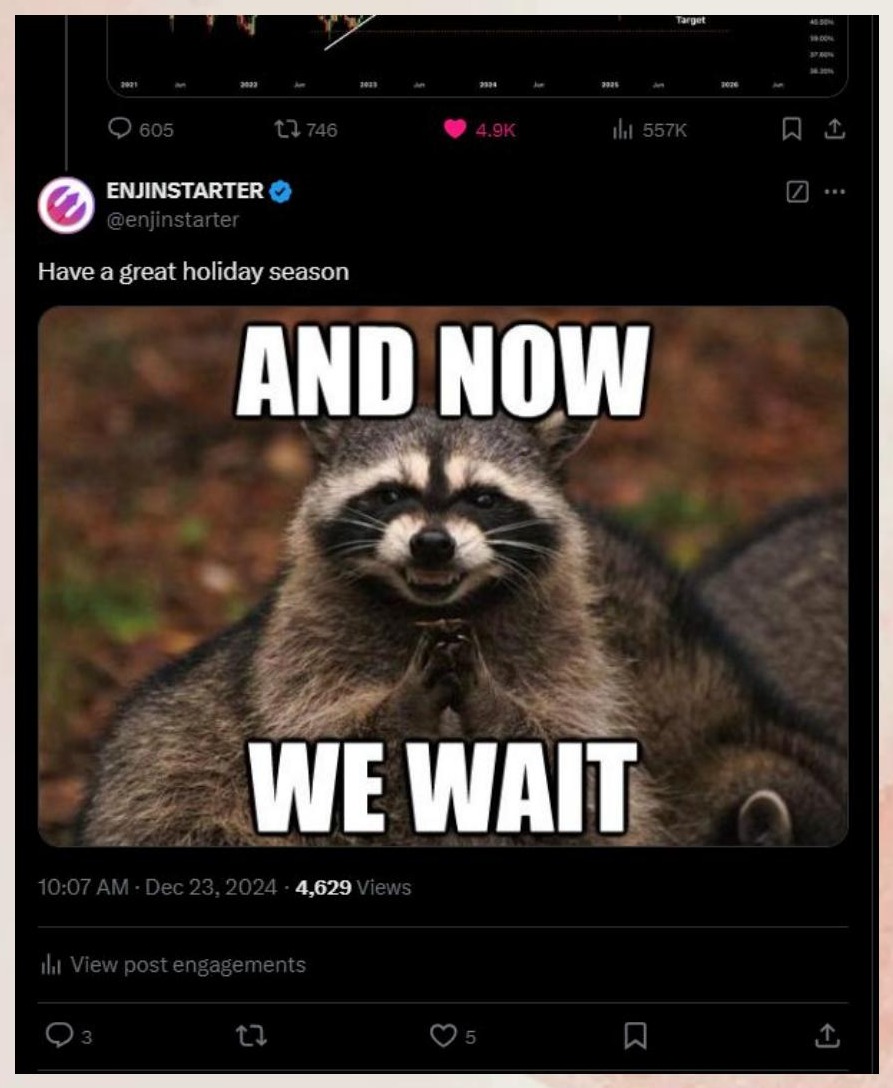 Enjinstarter reply: have a great holiday season, AND NOW WE WAIT raccoon meme, on a 557K-impression tweet